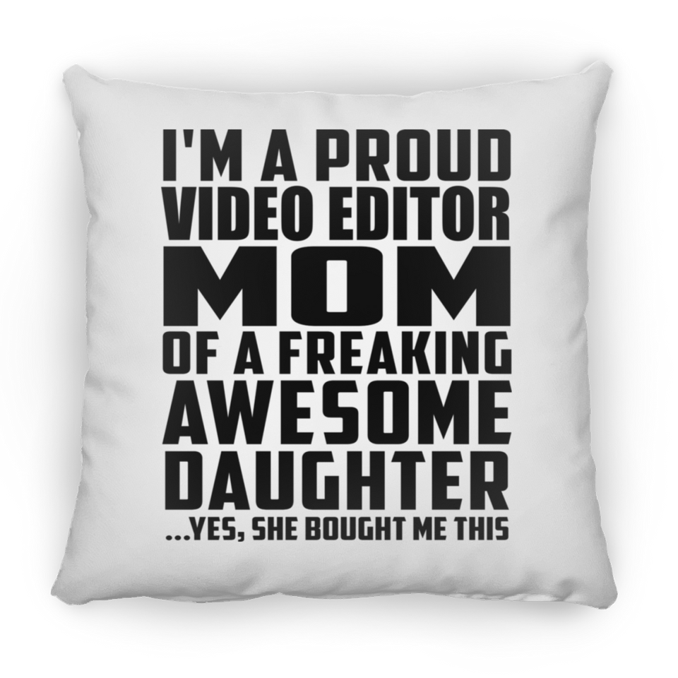 Proud Video Editor Mom Of Awesome Daughter - Throw Pillow