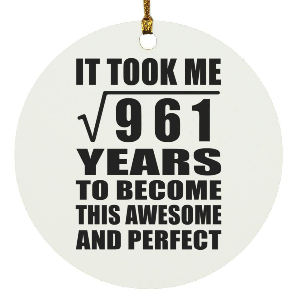 31st Birthday Took Square Root of 961 Years To Awesome - Circle Ornament