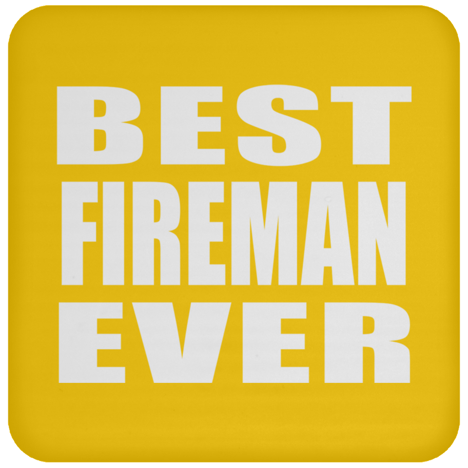 Best Fireman Ever - Drink Coaster