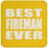 Best Fireman Ever - Drink Coaster