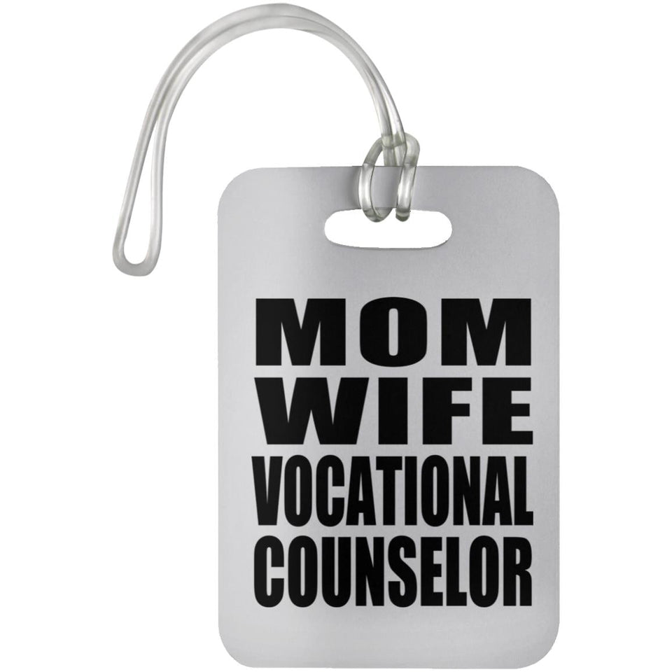 Mom Wife Vocational Counselor - Luggage Bag Tag