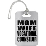 Mom Wife Vocational Counselor - Luggage Bag Tag