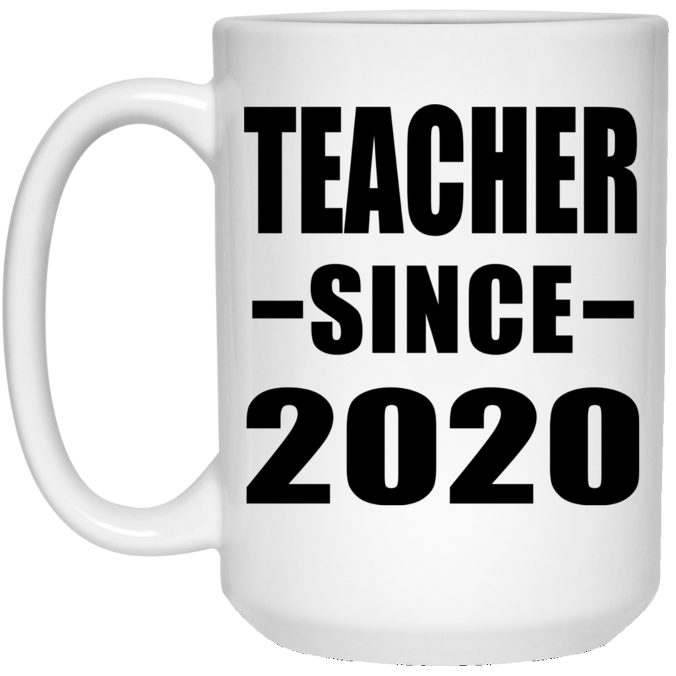Teacher Since 2020 - 15oz Coffee Mug