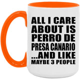 All I Care About Is Perro De Presa Canario - 15oz Accent Mug Orange