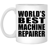 World's Best Machine Repairer - 11 Oz Coffee Mug