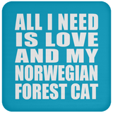 All I Need Is Love And My Norwegian Forest Cat - Drink Coaster