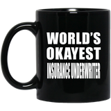 World's Okayest Insurance Underwriter - 11 Oz Coffee Mug Black
