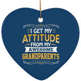 I Get My Attitude From My Awesome Grandparents - Heart Ornament