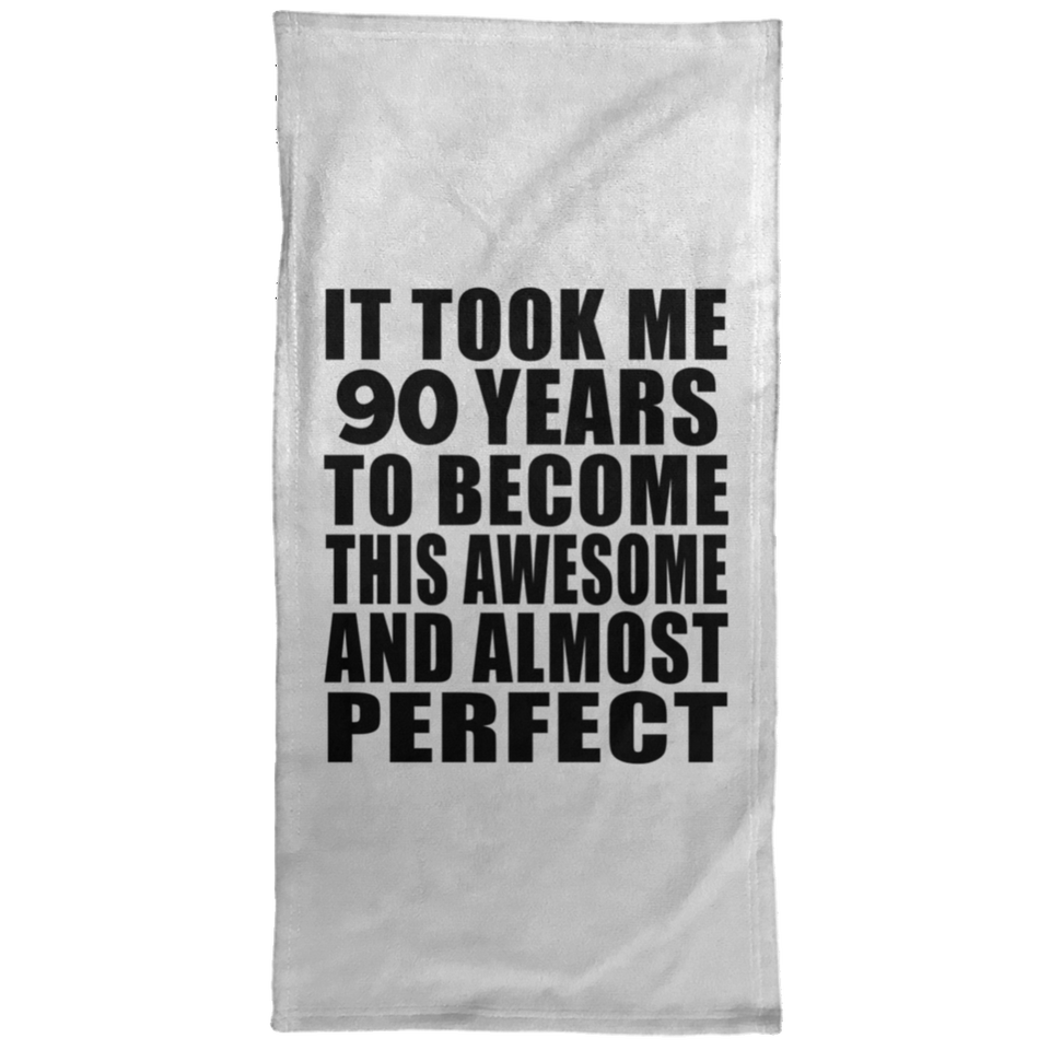90th Birthday Took 90 Years To Become Awesome & Perfect - Hand Towel