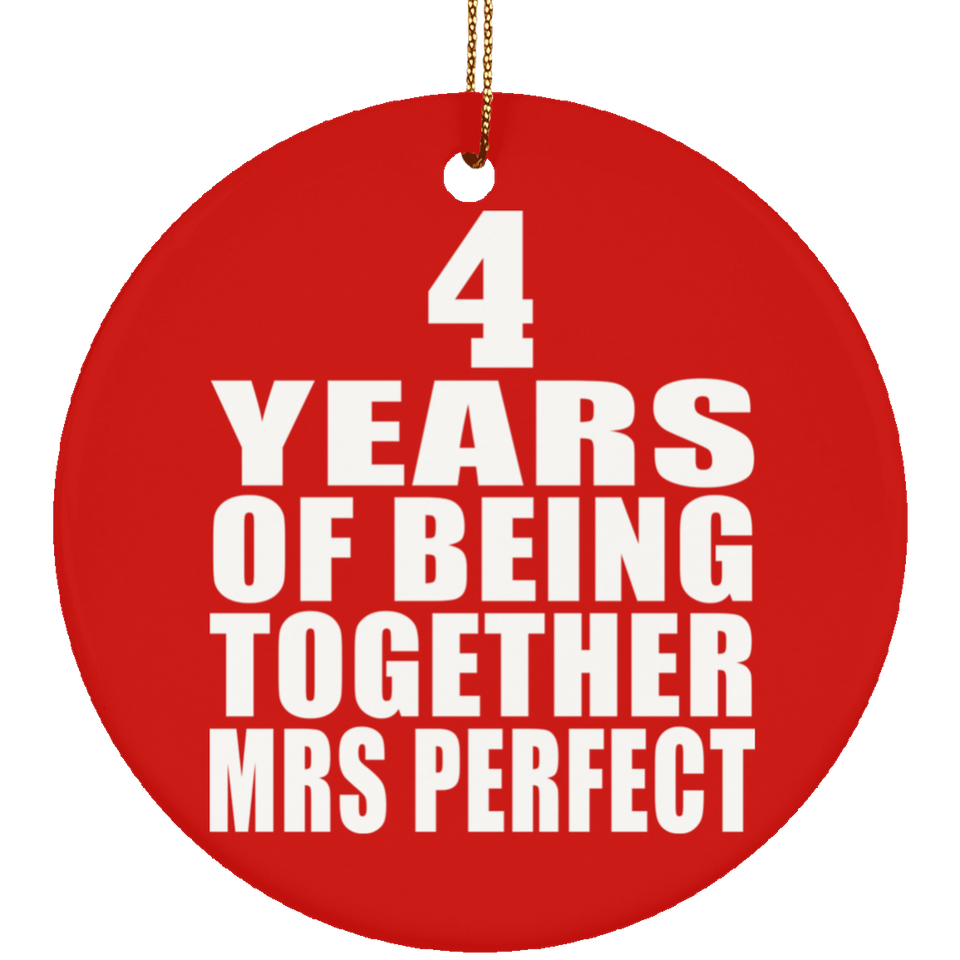 4th Anniversary 4 Years Of Being Mrs Perfect - Circle Ornament