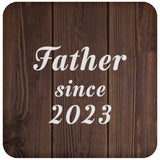 Father Since 2023 - Drink Coaster D