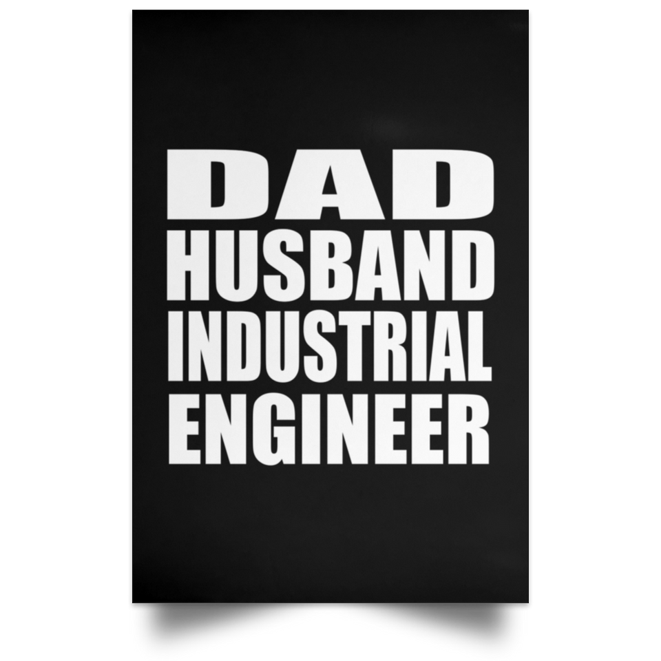 Dad Husband Industrial Engineer - Poster Portrait