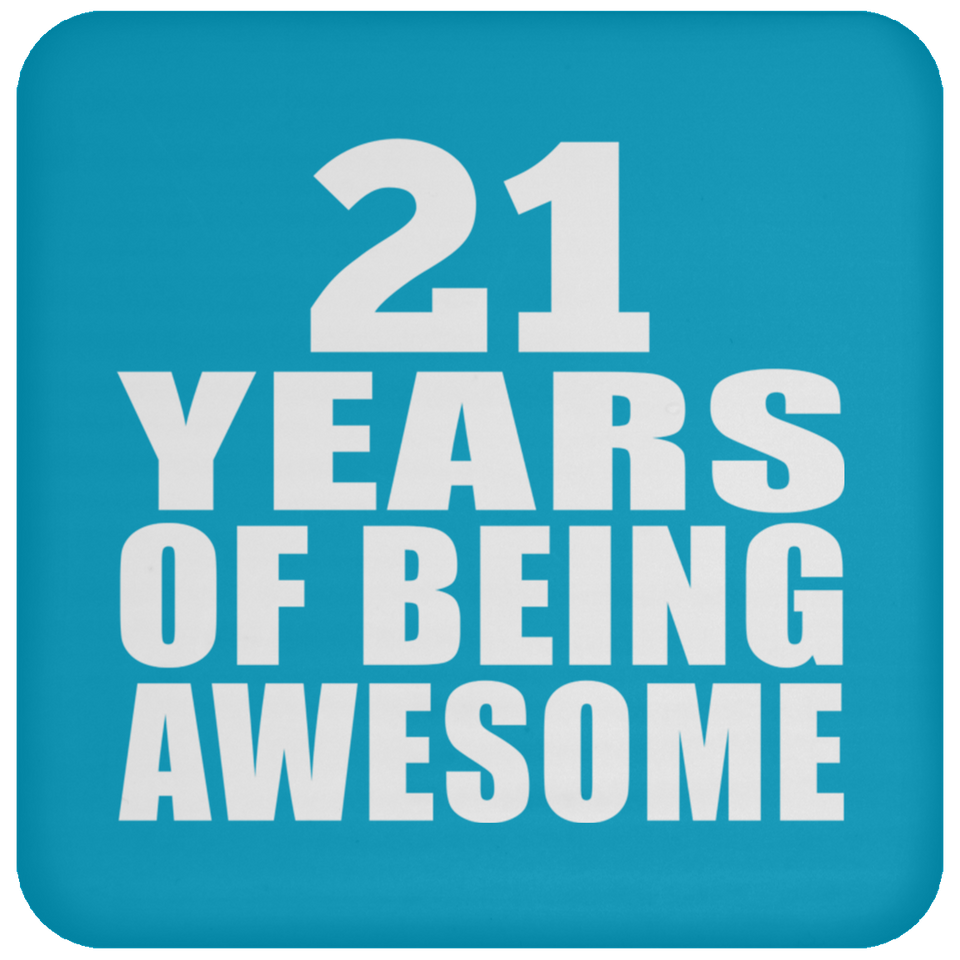 21st Birthday 21 Years Of Being Awesome - Drink Coaster