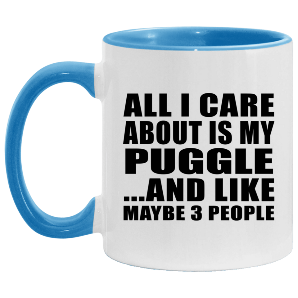 All I Care About Is My Puggle - 11oz Accent Mug Blue