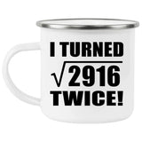 108th Birthday I Turned Square Root of 2916 Twice - 12oz Camping Mug