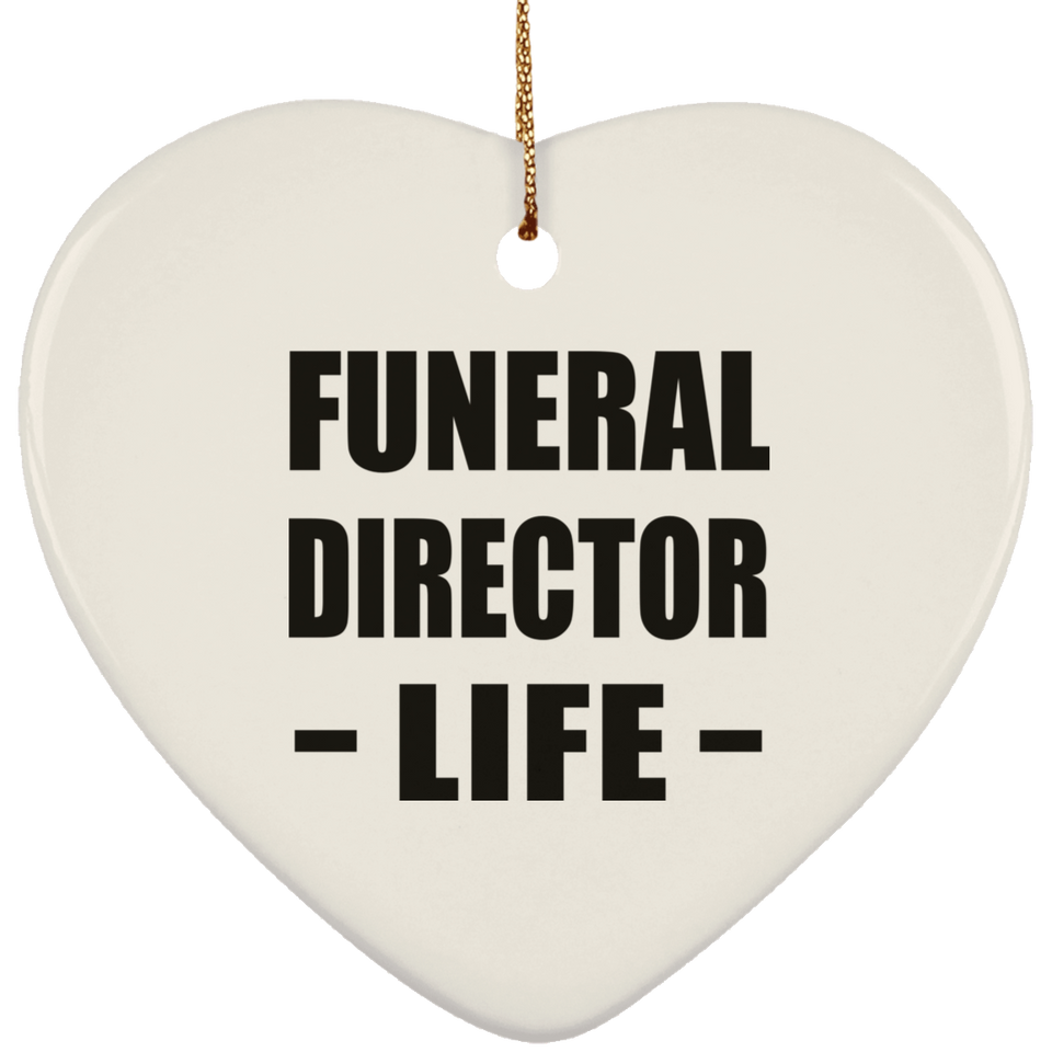 Funeral Director Life - Heart Ornament