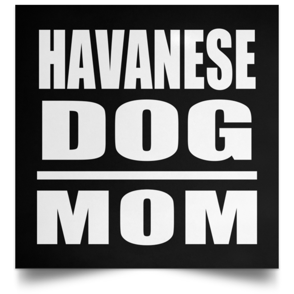 Havanese Dog Mom - Poster Square