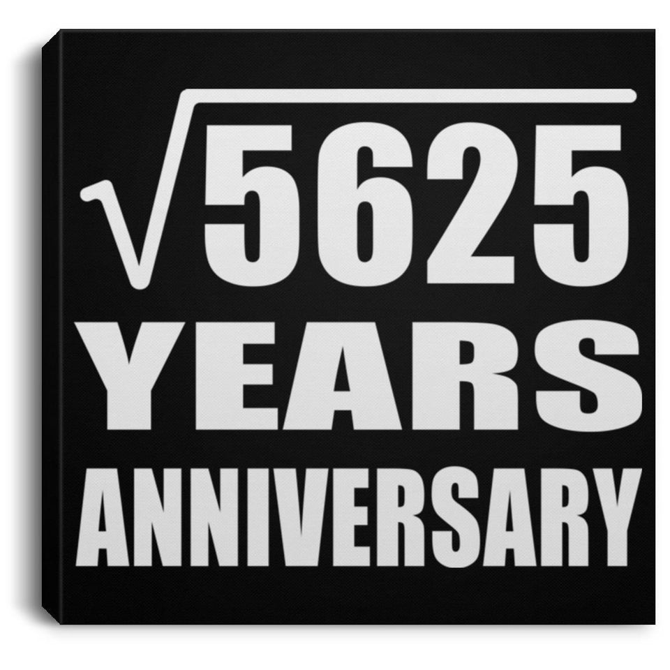 75th Anniversary Square Root of 5625 Years Anniversary - Canvas Square