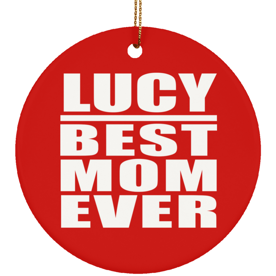 Lucy Best Mom Ever - Circle Ornament