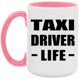 Taxi Driver Life - 15oz Accent Mug Pink