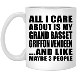 All I Care About Is My Grand Basset Griffon Vendeen - 11 Oz Coffee Mug