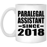 Paralegal Assistant Since 2018 - 11 Oz Coffee Mug