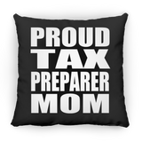 Proud Tax Preparer Mom - Throw Pillow Black