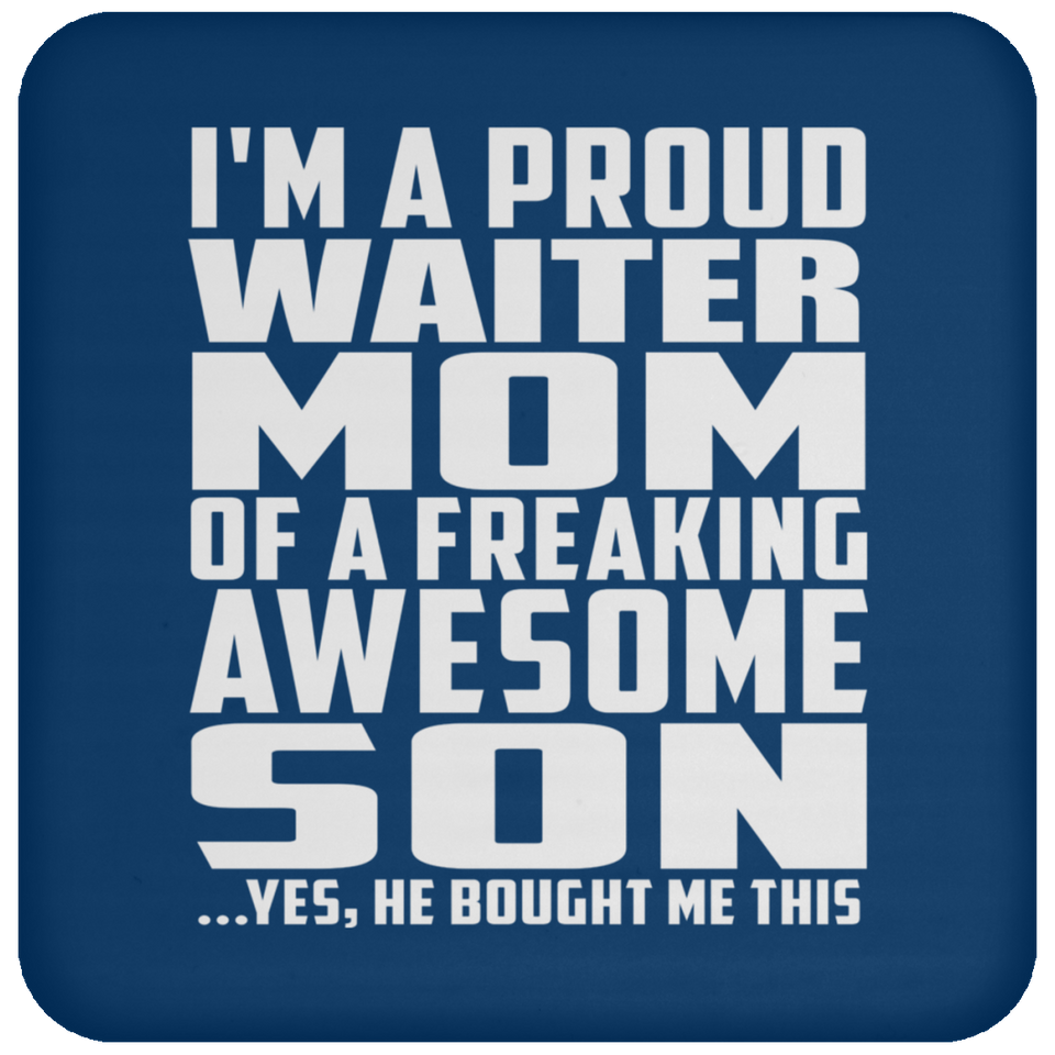 Proud Waiter Mom Of Awesome Son - Drink Coaster