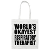 World's Okayest Respiratory Therapist - Tote Bag White