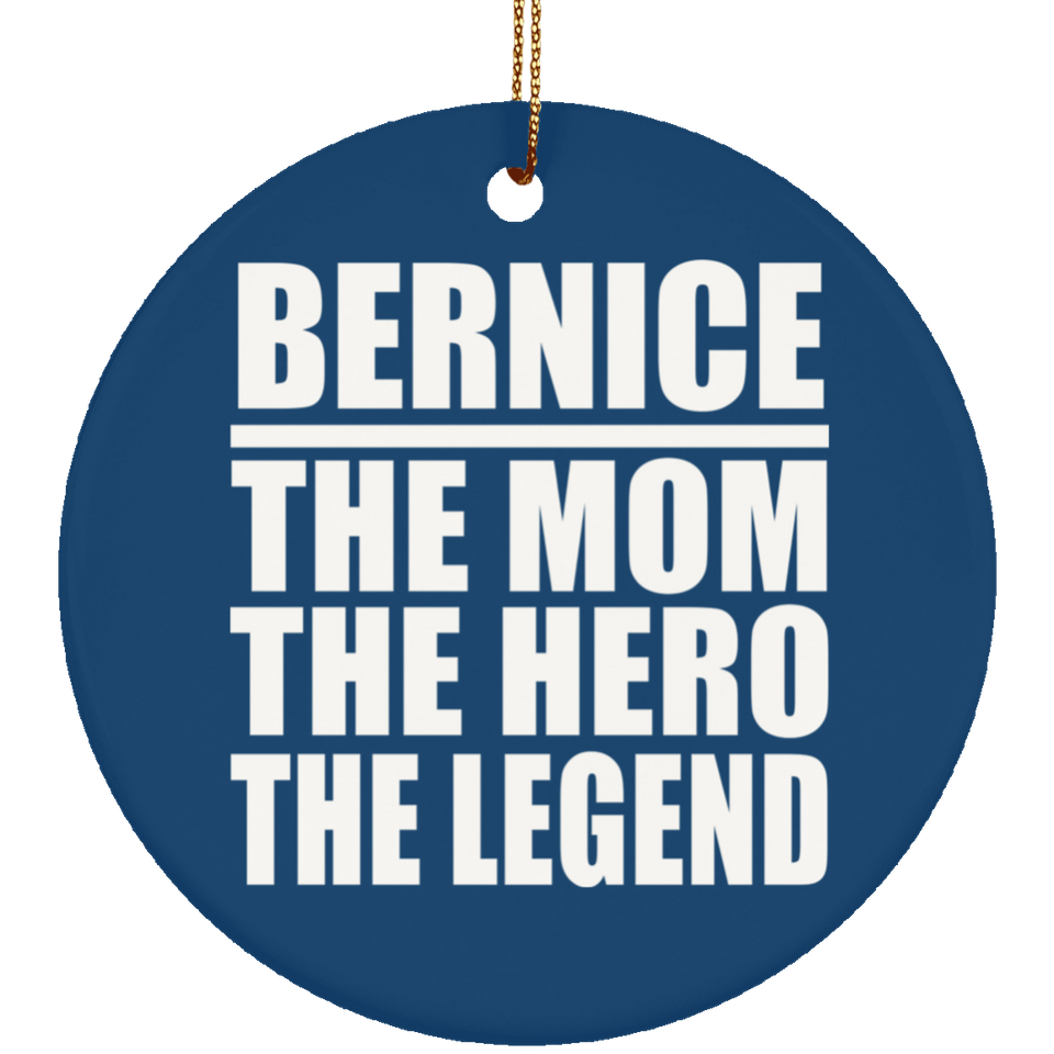 Bernice The Mom The Hero The Legend - Circle Ornament