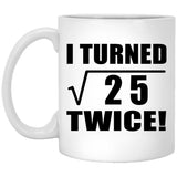 10th Birthday I Turned Square Root of 25 Twice - 11oz Coffee Mug