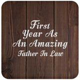 First Year As An Amazing Father In Law - Drink Coaster D