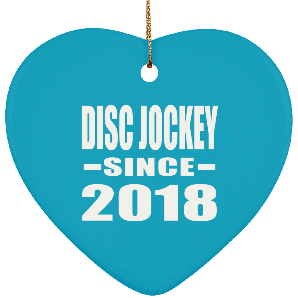 Disc Jockey Since 2018 - Heart Ornament