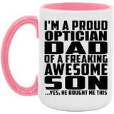 Proud Optician Dad Of Awesome Son - 15oz Accent Mug Pink