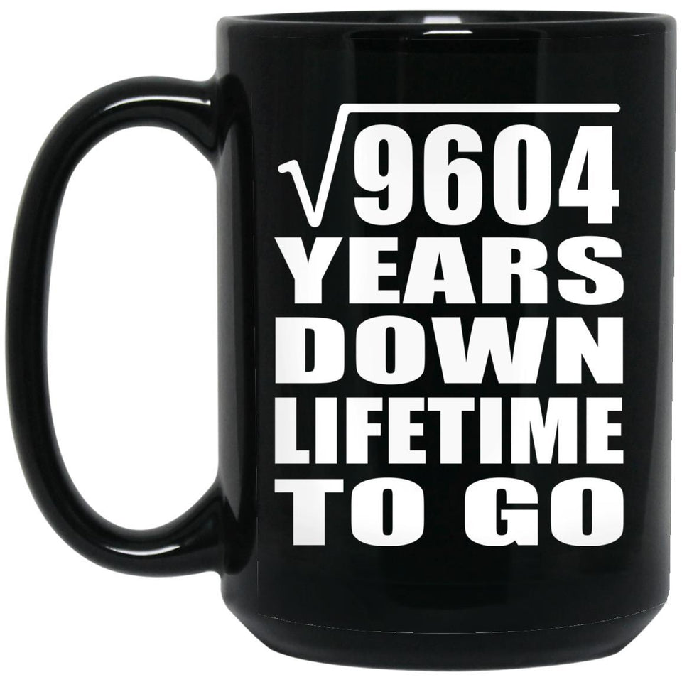 98th Anniversary Square Root of 9604 Years Lifetime To Go - 15oz Coffee Mug Black
