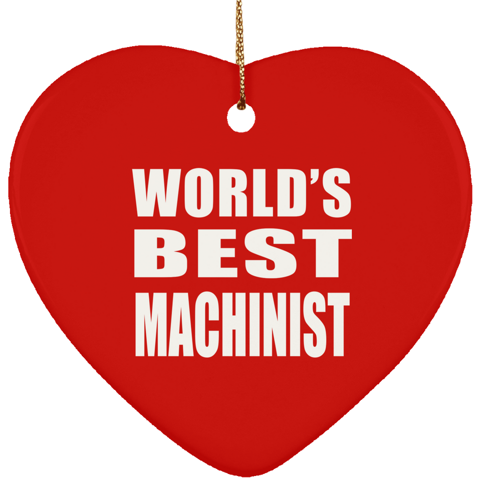 World's Best Machinist - Heart Ornament
