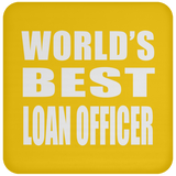 World's Best Loan Officer - Drink Coaster