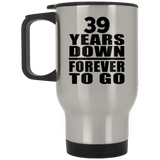 39th Anniversary 39 Years Down Forever to Go - Silver Travel Mug