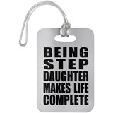 Being Step Daughter Makes Life Complete - Luggage Bag Tag