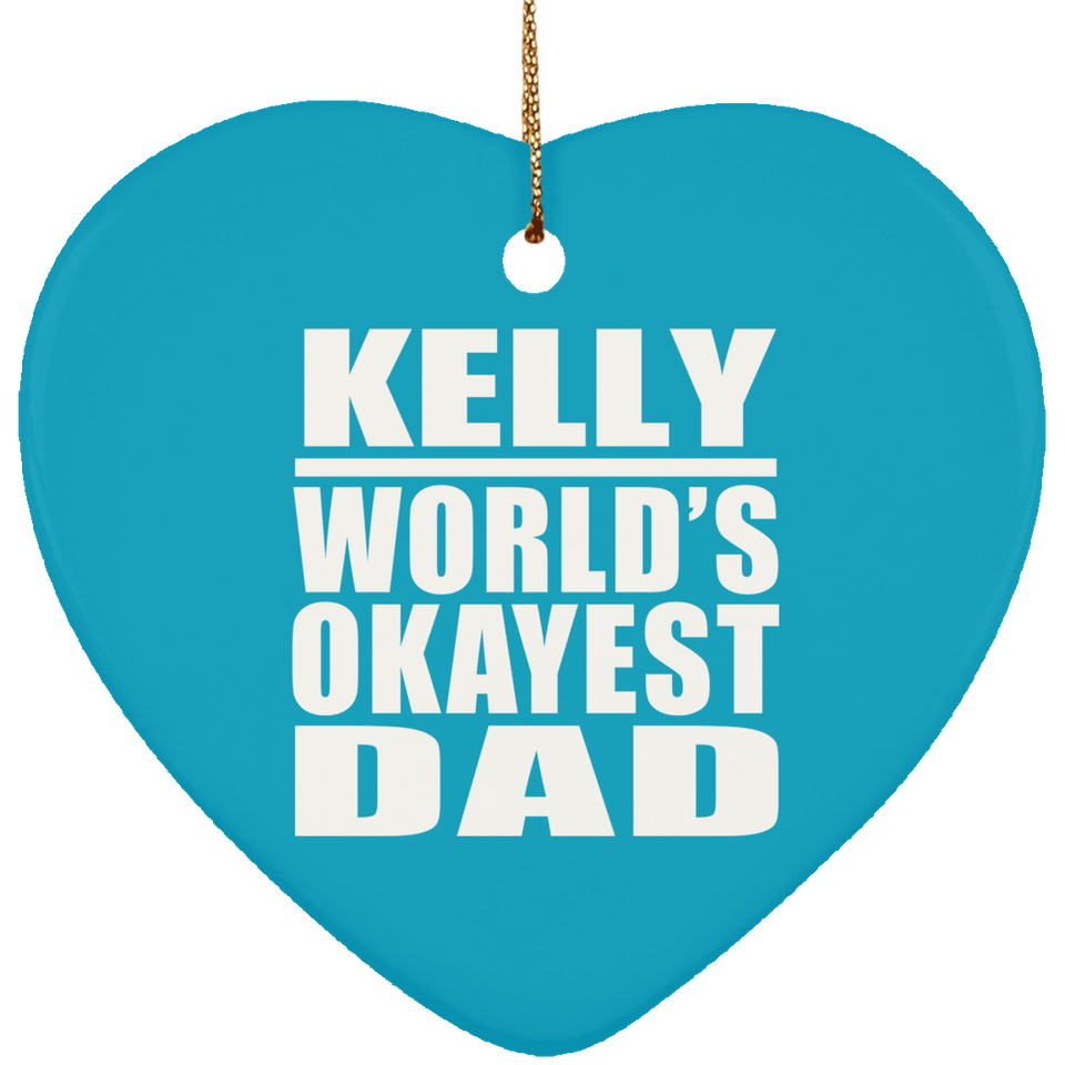 Kelly World's Okayest Dad - Heart Ornament