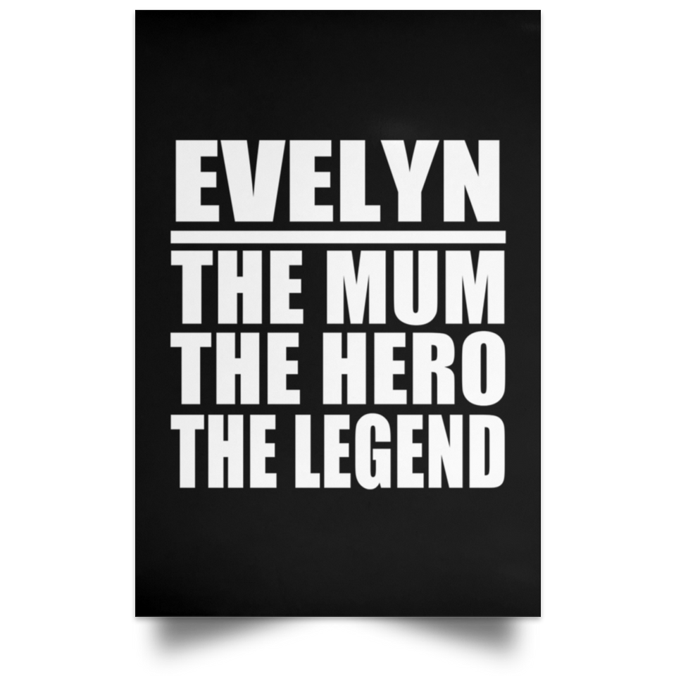 Evelyn The Mum The Hero The Legend - Poster Portrait