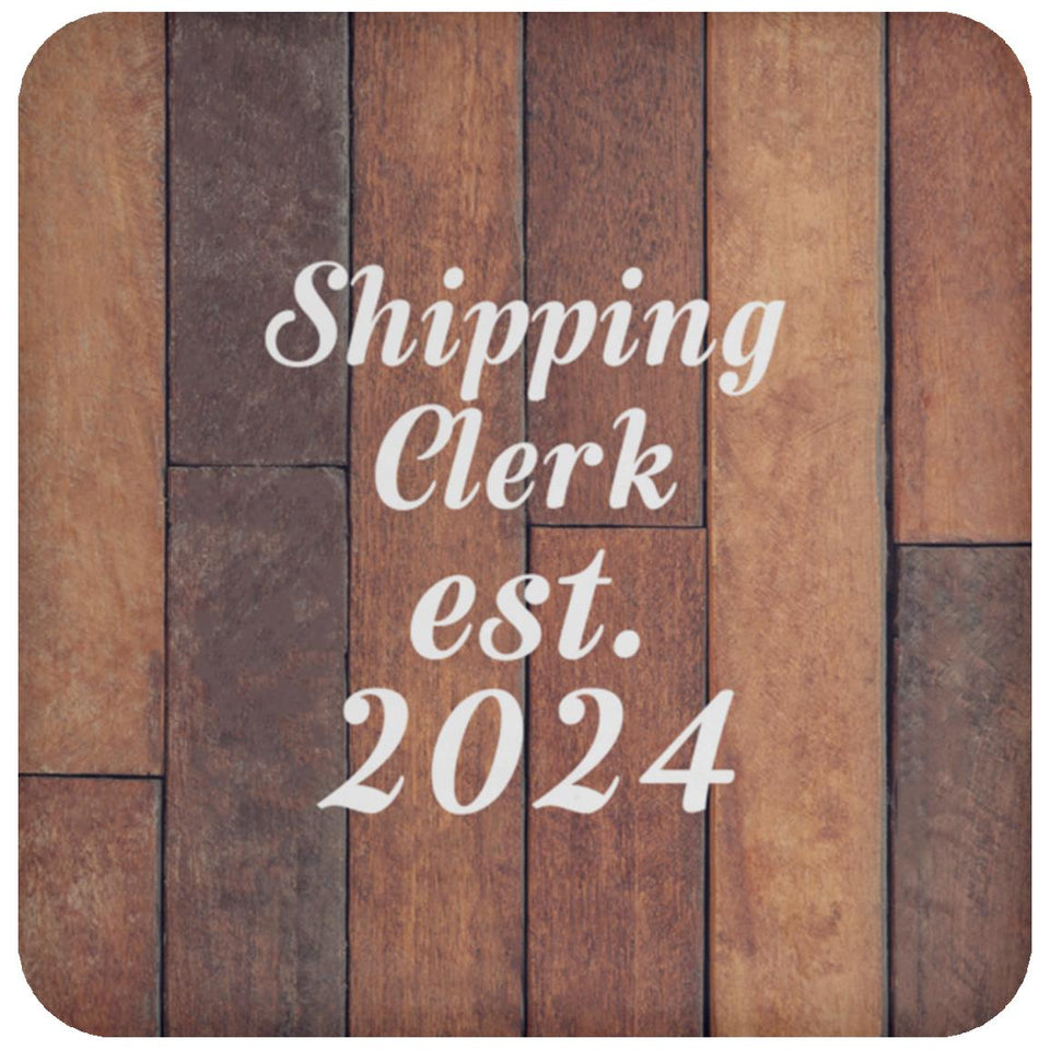 Shipping Clerk Established Est. 2024 - Drink Coaster E