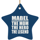 Mabel The Mom The Hero The Legend - Star Ornament