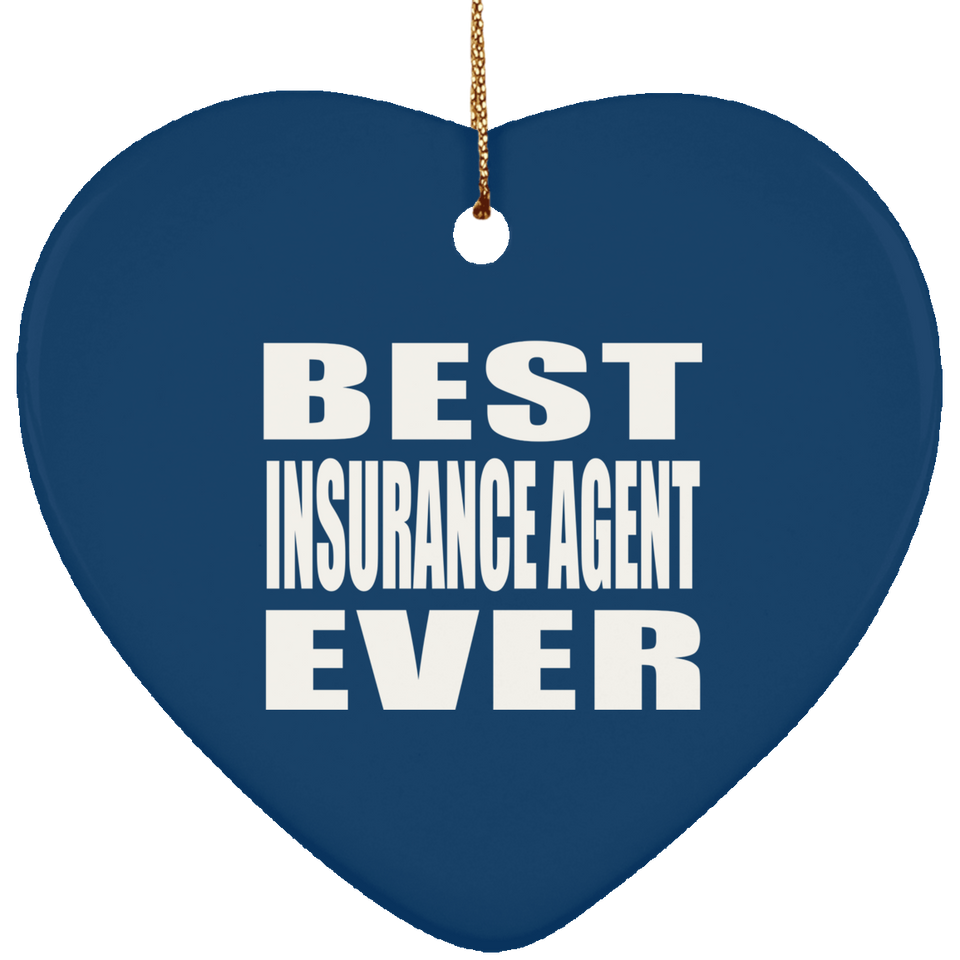 Best Insurance Agent Ever - Heart Ornament