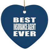 Best Insurance Agent Ever - Heart Ornament