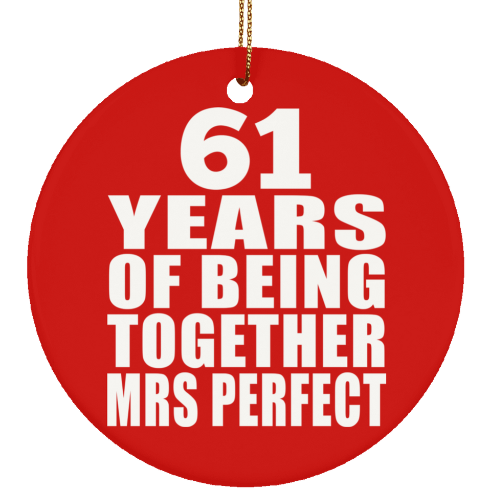 61st Anniversary 61 Years Of Being Mrs Perfect - Circle Ornament