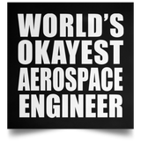 World's Okayest Aerospace Engineer - Poster Square
