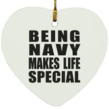 Being Navy Makes Life Special - Heart Ornament