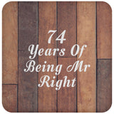 74th Anniversary 74 Years Of Being Mr Right - Drink Coaster E