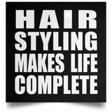 Hair Styling Makes Life Complete - Poster Square